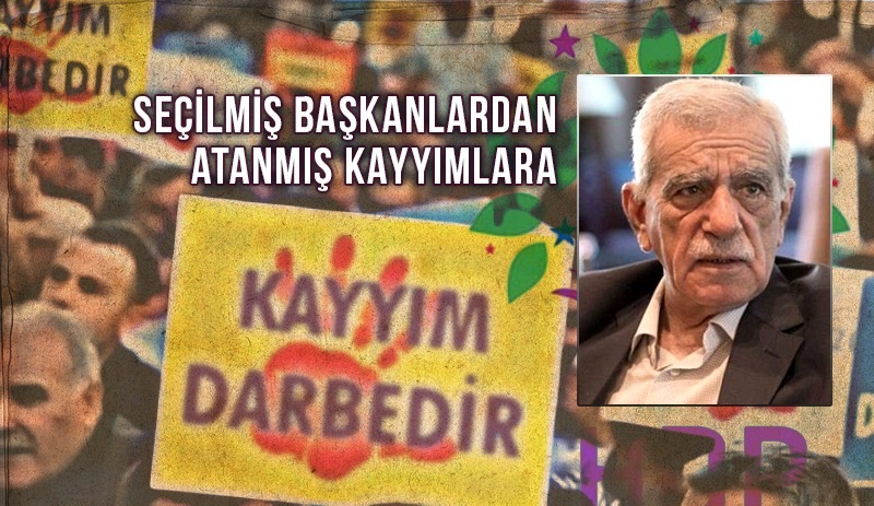Ahmet Türk: Kayyımlar, halkla bütünleşmemize engel olmak için atandı