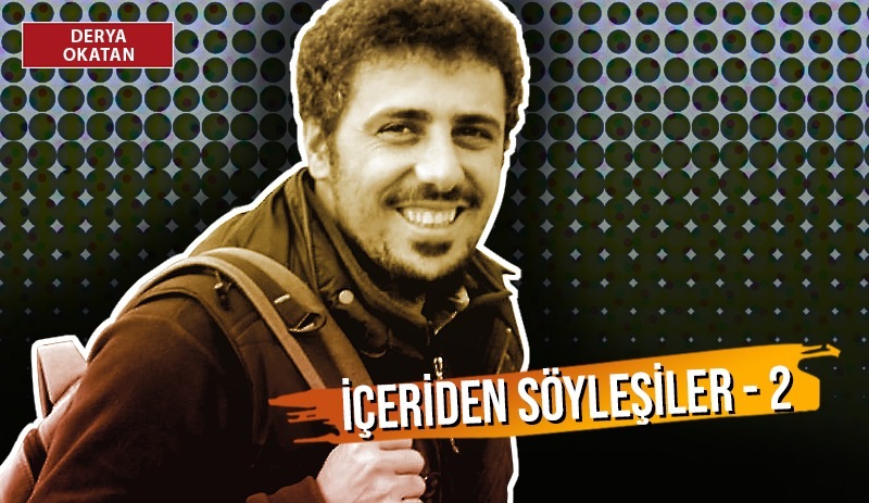 Tutuklu gazeteci Aziz Oruç: En ağır acıları sınırlarda yaşadım