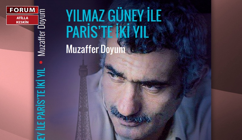 'Yılmaz Güney ile Paris'te iki yıl-Muzaffer Doyum'