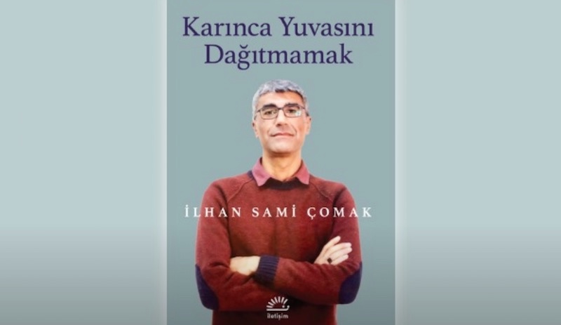 27 yıldır cezaevinde olan İlhan Sami Çomak'ın kitabı çıktı: Karınca Yuvasını Dağıtmamak