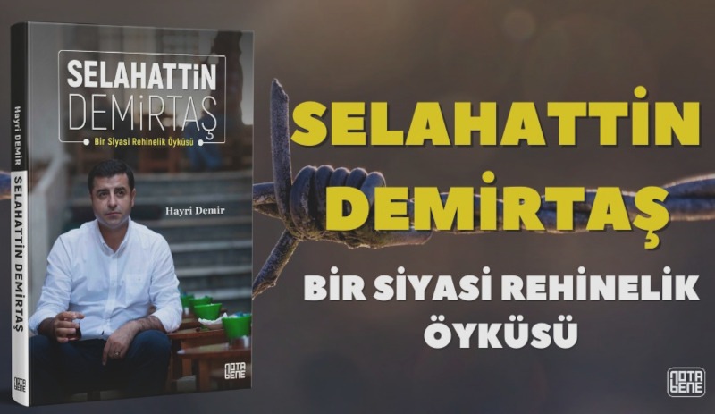 Demirtaş'ın 'siyasi rehineliği' kitaplaştırıldı