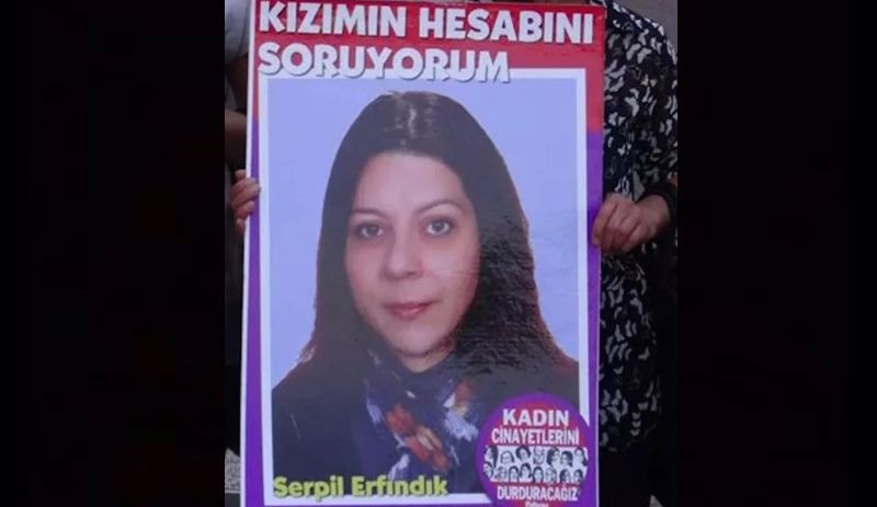 Öğretim görevlisi Serpil Erfındık'ın öldürülmesinde 6 memur hakkında zorla getirilme kararı