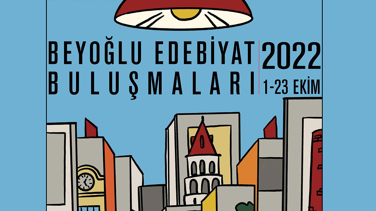 Beyoğlu Kültür Yolu Festivali bünyesinde Beyoğlu Edebiyat Buluşmaları 2022 Başladı