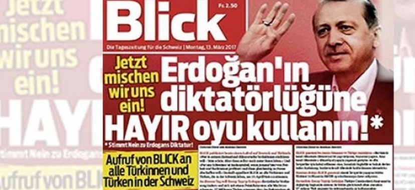 İsviçre Blick gazetesi: Ülkesinde diktatör isteyen gitsin orada yaşasın