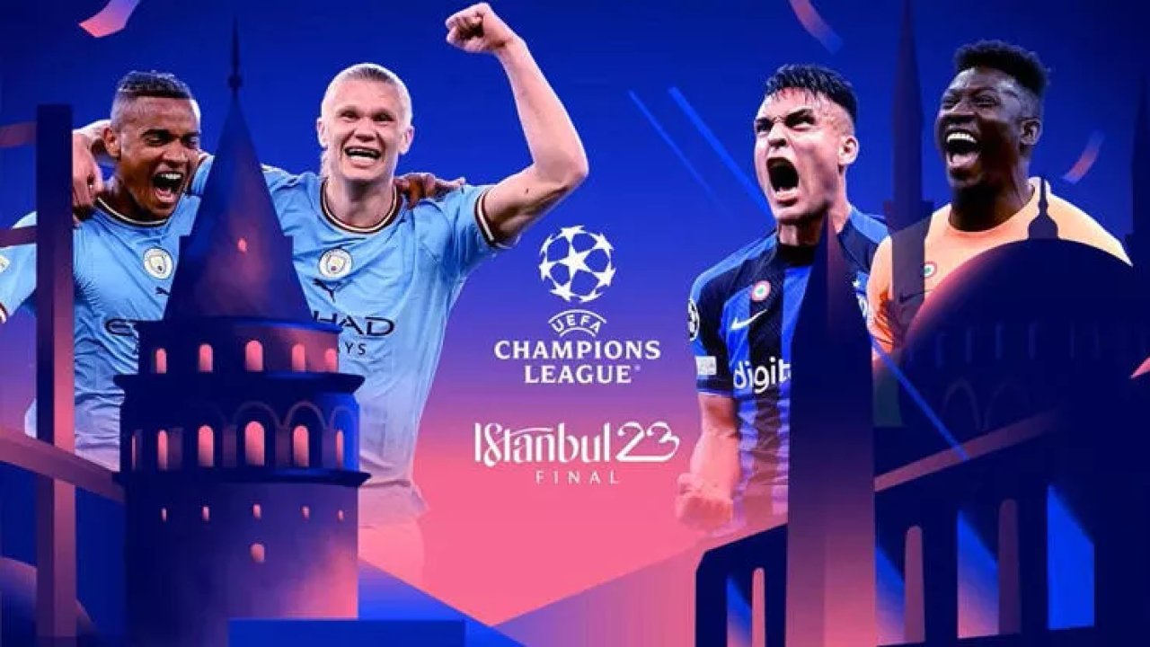 2023 UEFA Şampiyonlar Ligi finali: Manchester City ve İnter İstanbul'da