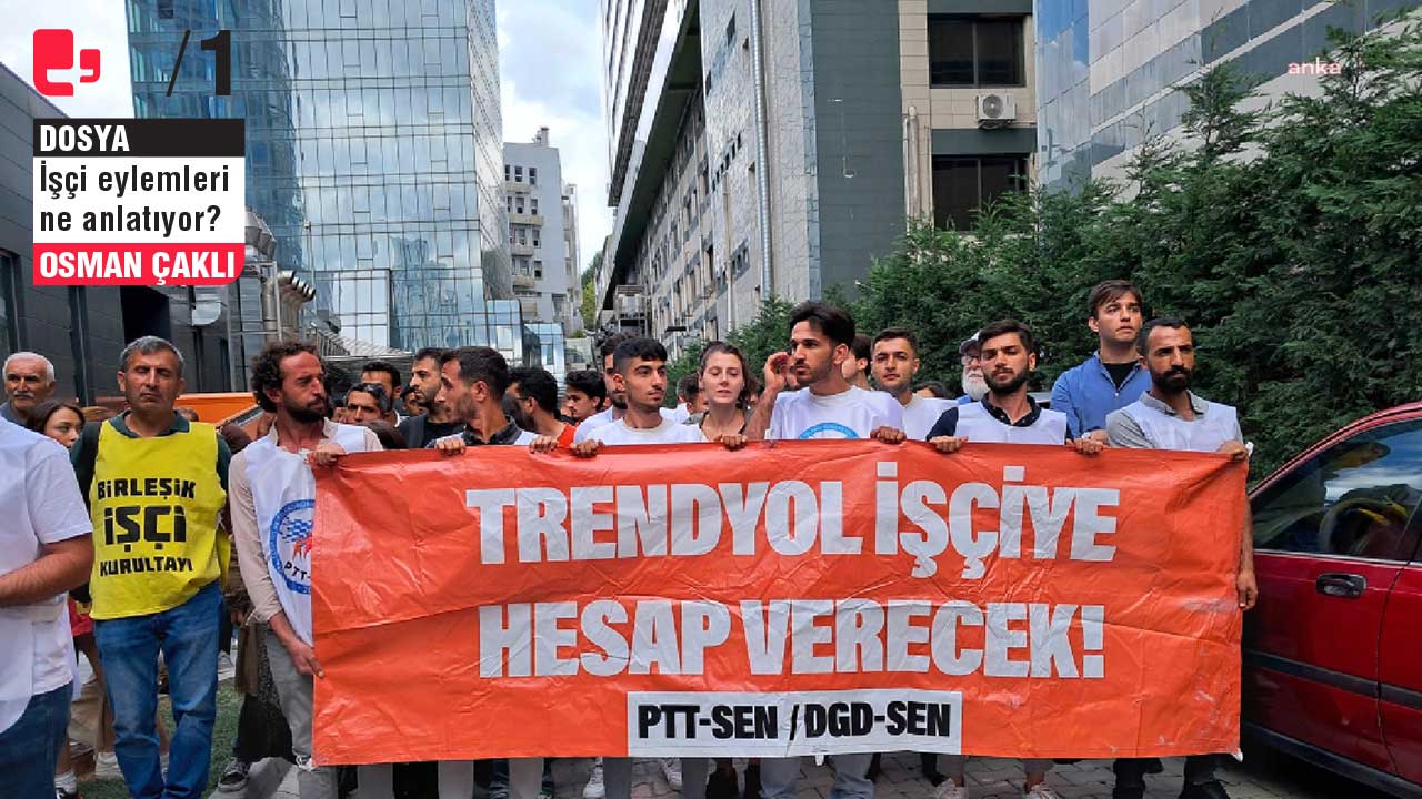 ‘Bu sadece 54 Trendyol işçisinin değil, Türkiye’deki milyonlarca işçinin sorunu’