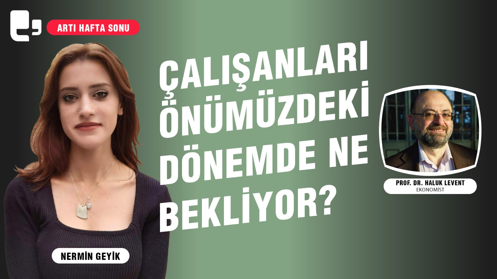 EKONOMİ POLİTİKALARI ÜCRETLİ KESİMİ NASIL ETKİLEYECEK?