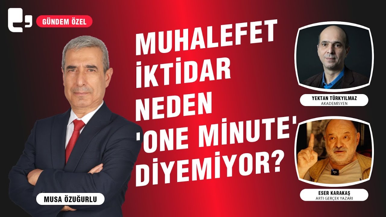 İSRAİL - FİLİSTİN ÇATIŞMASINDA MUHALEFET VE İKTİDARIN TUTUMU:  NEDEN 'ONE MİNUTE' DİYEMİYORLAR?