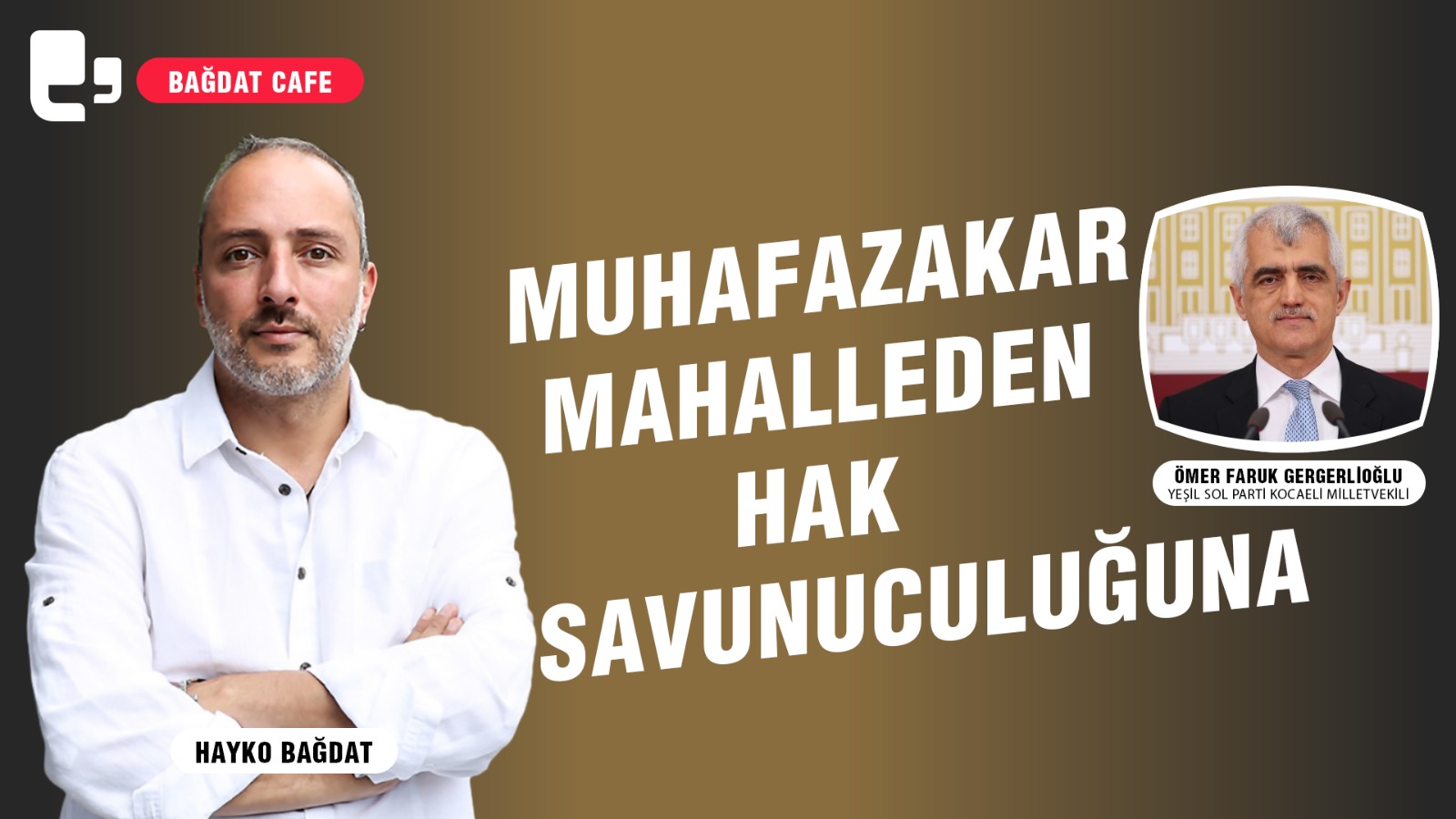 MUHAFAZAKÂR MAHALLEDEN HAK SAVUNUCULUĞUNA