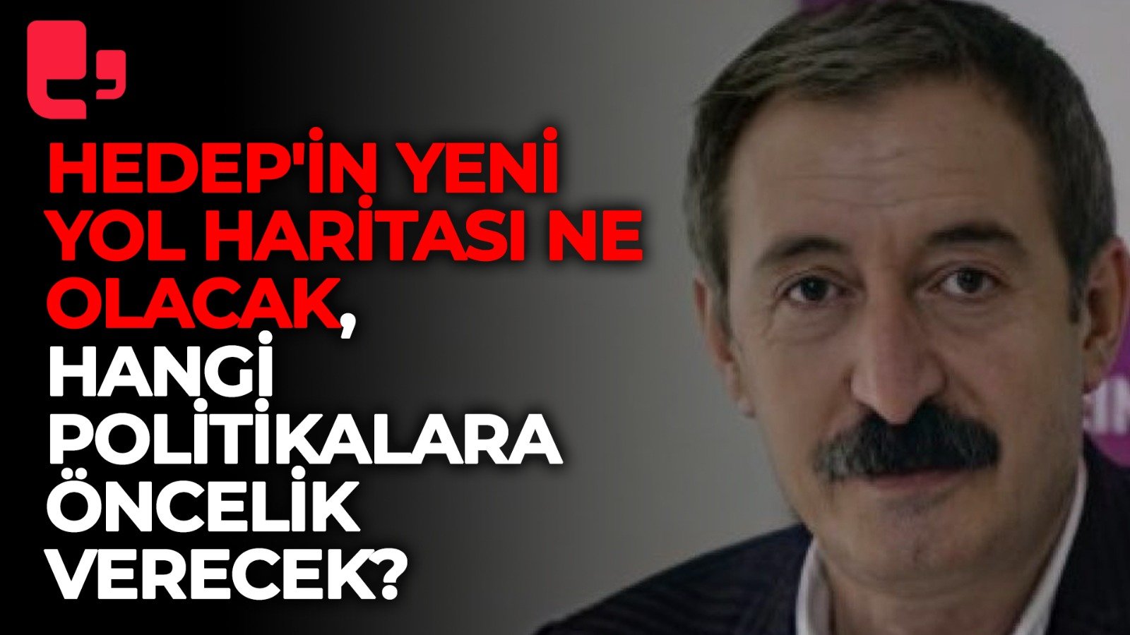 HEDEP'İN YOL HARİTASI NE OLACAK?