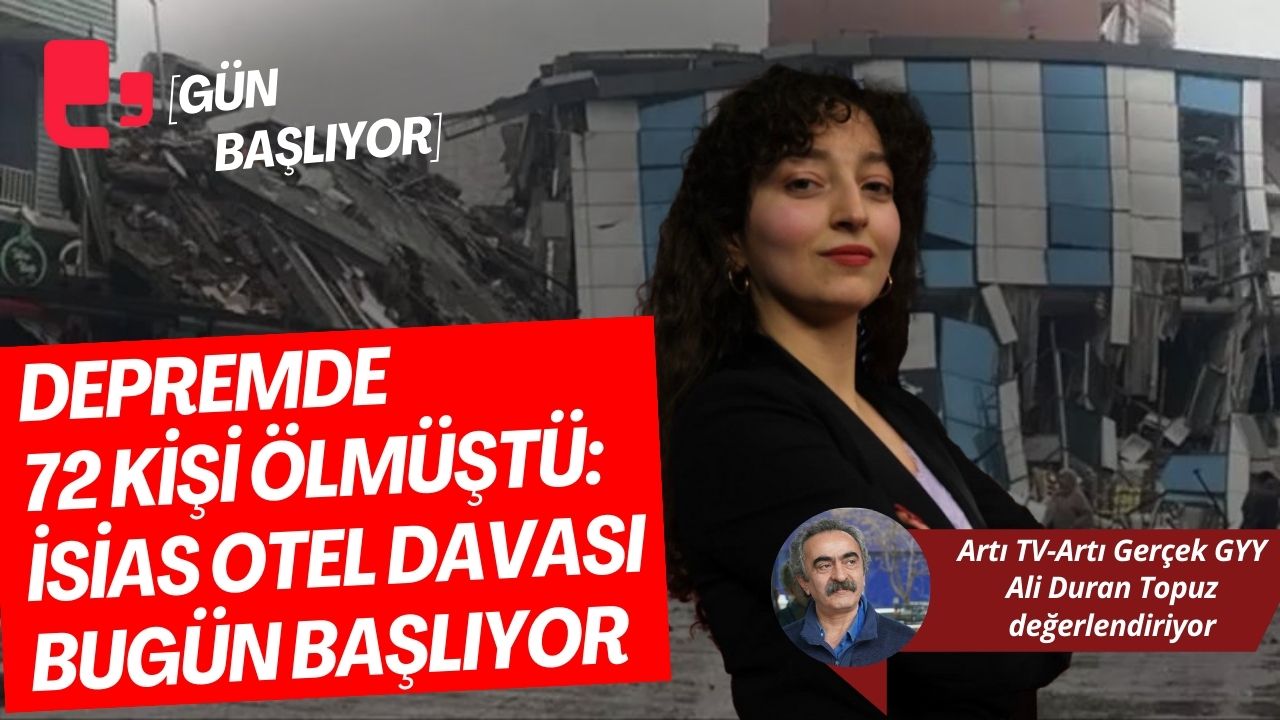 CANLI YAYIN...DEPREMDE 72 KİŞİ ÖLMÜŞTÜ: İSİAS OTEL DAVASI BUGÜN BAŞLIYOR...