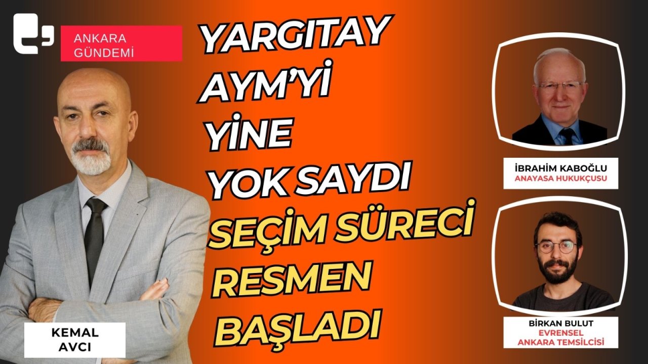 CANLI YAYIN... Yargıtay yine AYM'yi yok saydı - Can Atalay tahliye edilecek mi? | Ankara Gündemi