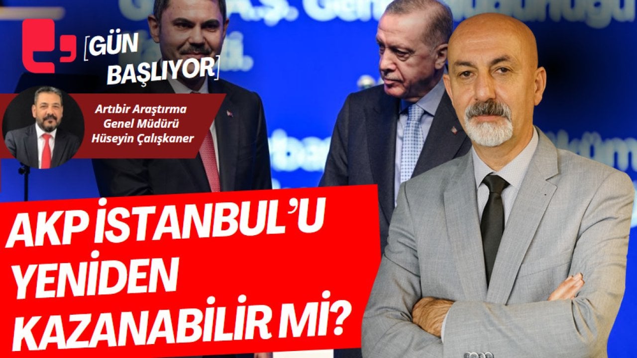 CANLI YAYIN... AKP İSTANBUL’U YENİDEN KAZANABİLİR Mİ?