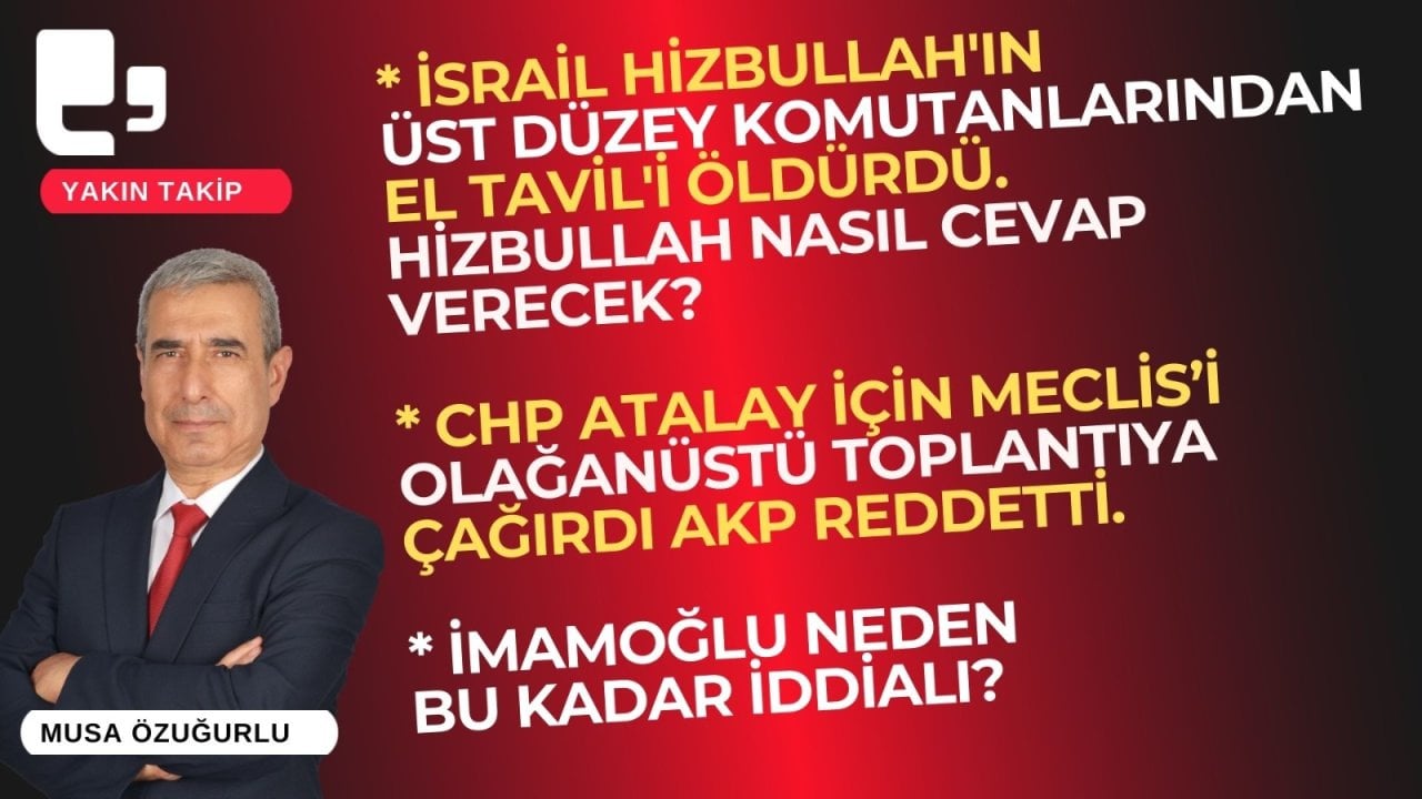 CANLI YAYIN... Hizbullah'ın üst düzey komutanı öldürüldü - İmamoğlu neden bu kadar iddialı? | Yakın Takip