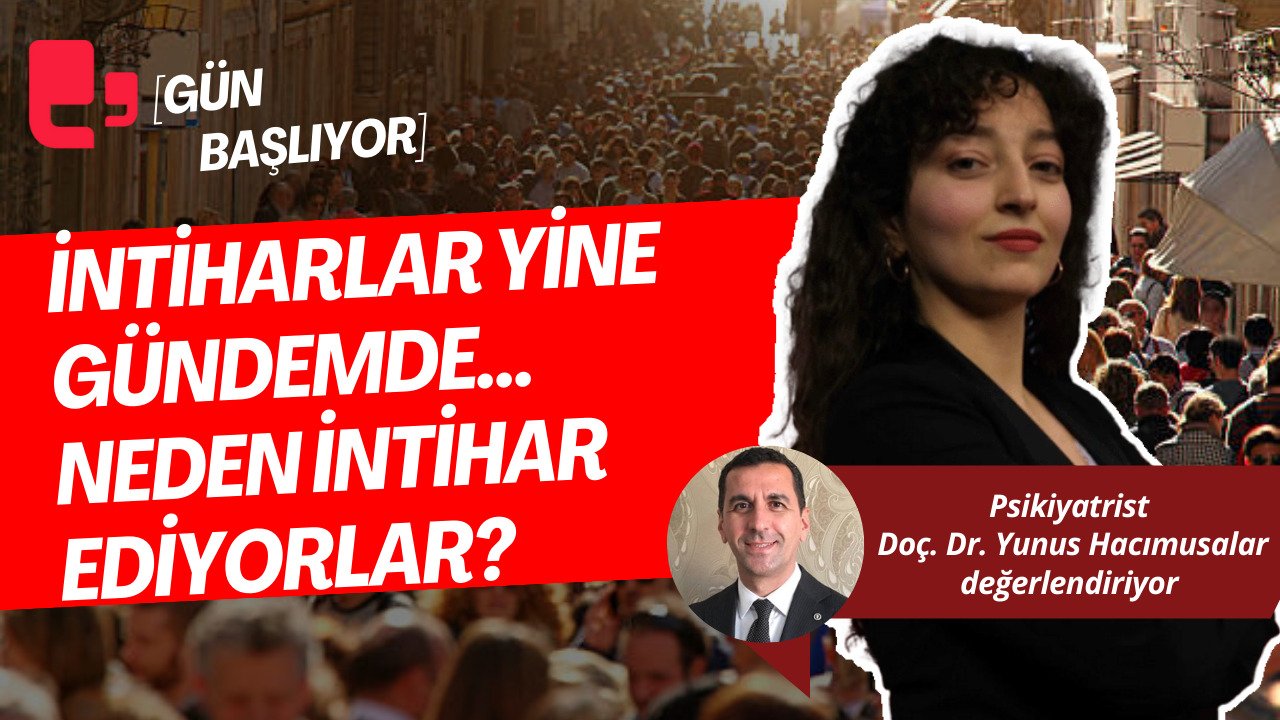 CANLI... İNTİHARLAR YİNE GÜNDEMDE... NEDEN İNTİHAR EDİYORLAR? I GÜN BAŞLIYOR...