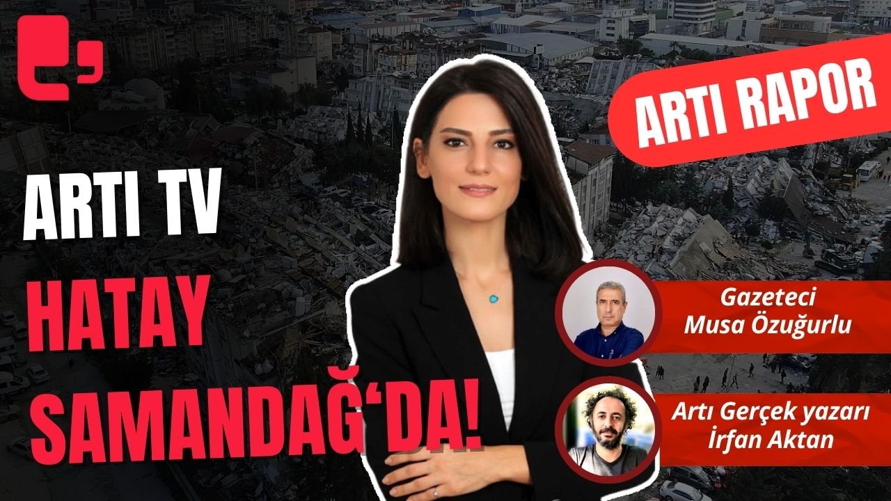 CANLI...ARTI TV HATAY SAMANDAĞ'DA I MUSA ÖZUĞURLU VE İRFAN AKTAN SON GELİŞMELERİ AKTARIYOR I ARTI RAPOR...