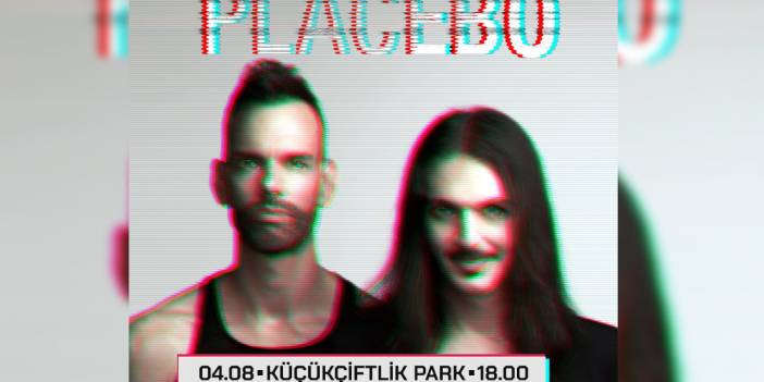 İstanbul'da Placebo rüzgarı esecek