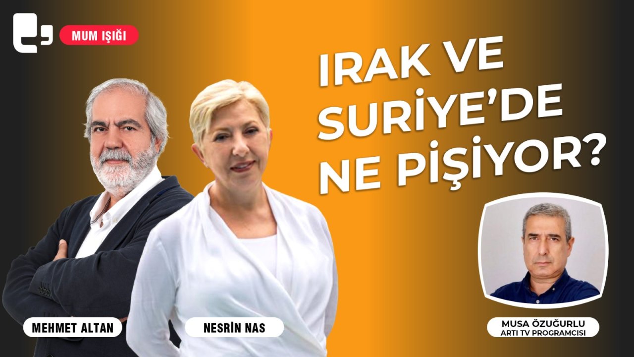 CANLI YAYIN... Irak ve Suriye'de ne pişiyor? Bölgedeki hareketlilik neyi gösteriyor? I Mum Işığı