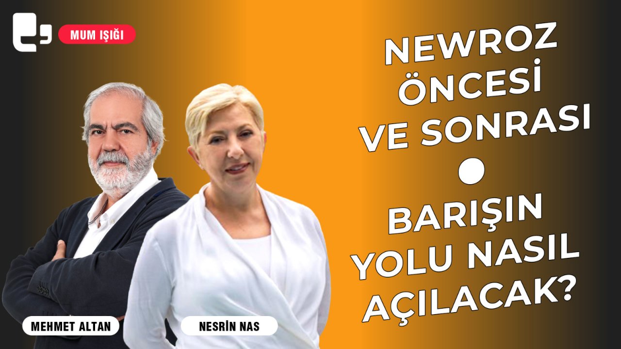 CANLI YAYIN... Newroz öncesi ve sonrası | Barışın yolu nasıl açılacak? | Mum Işığı