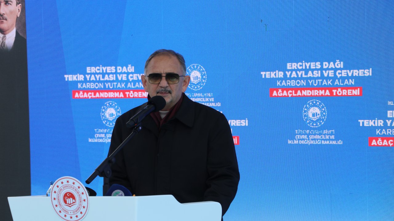 Çevre Bakanı Özhaseki: Anadolu'yu talan ettik, ağaçlarımızı yok ettik