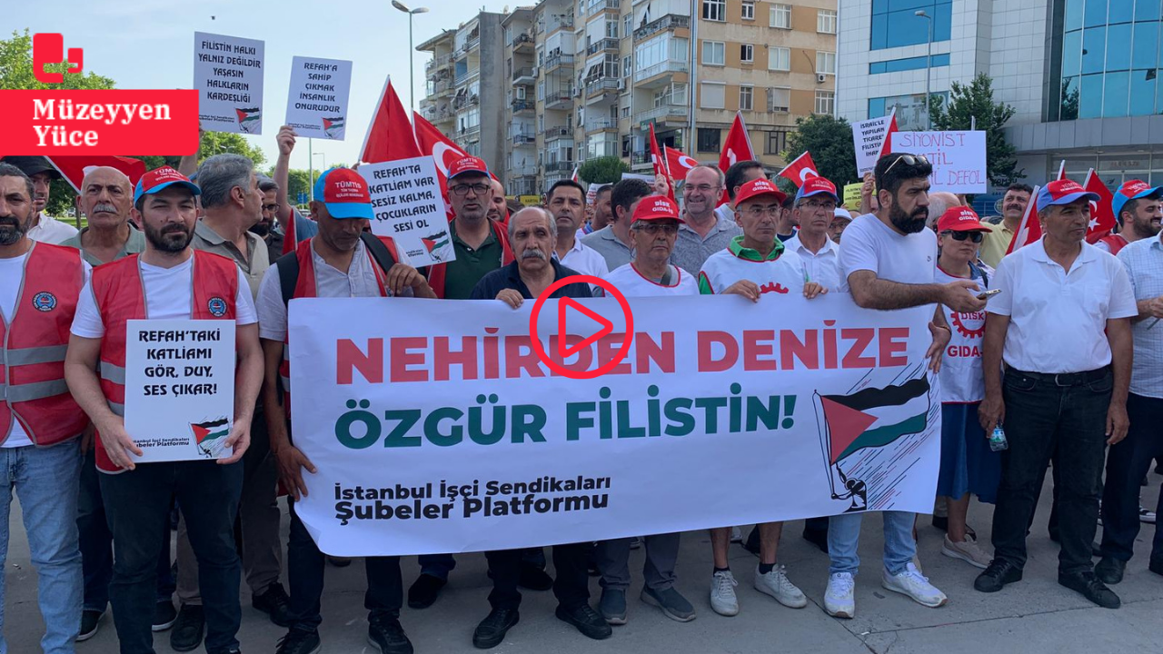 İstanbul İşçi Sendikaları Şubeler Platformu’ndan Filistin eylemi: İsrail insanlık suçu işliyor