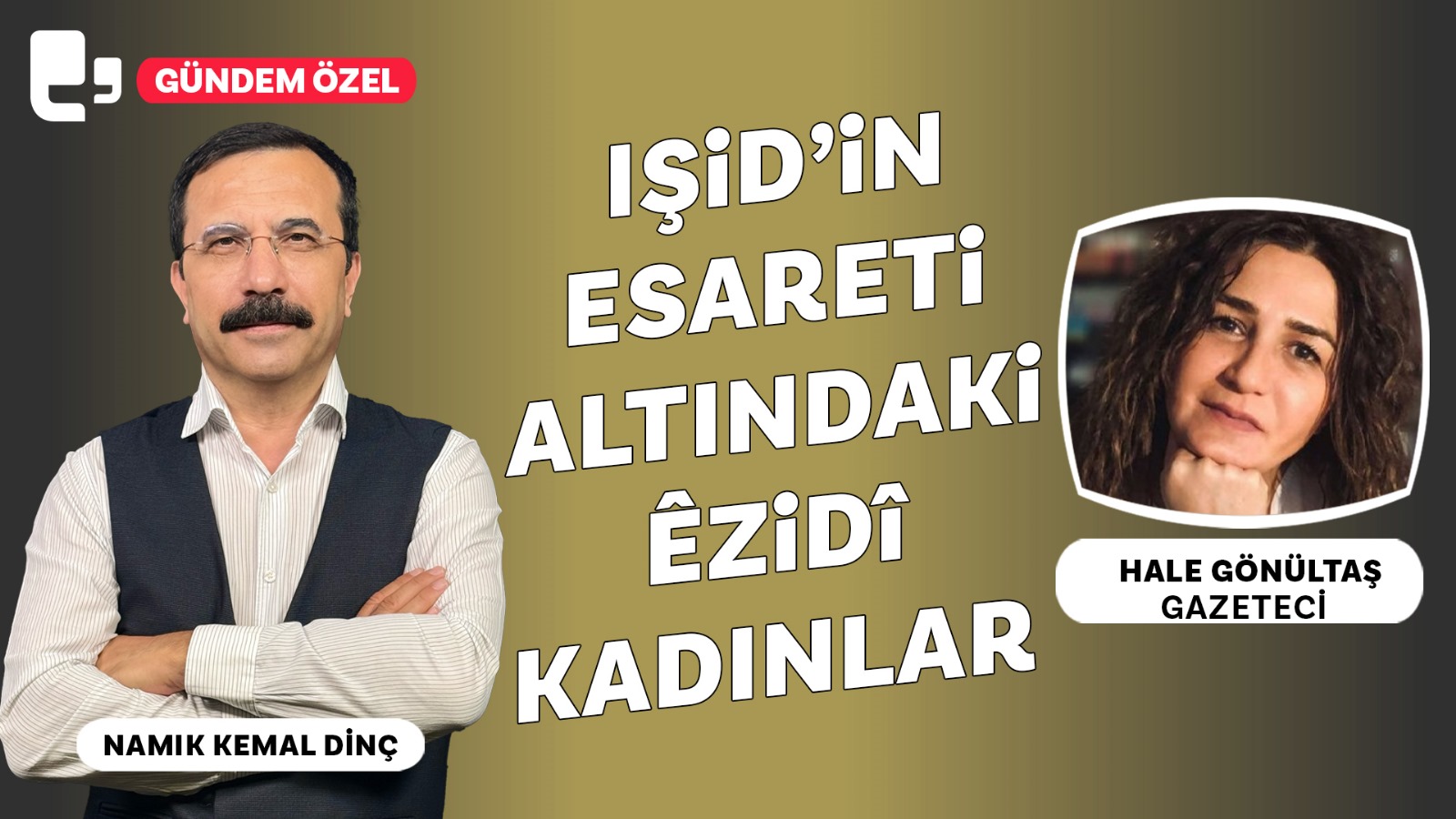 IŞİD esaretindeki Êzidî kadın ve çocuklar ne durumda? Hale Gönültaş anlatıyor