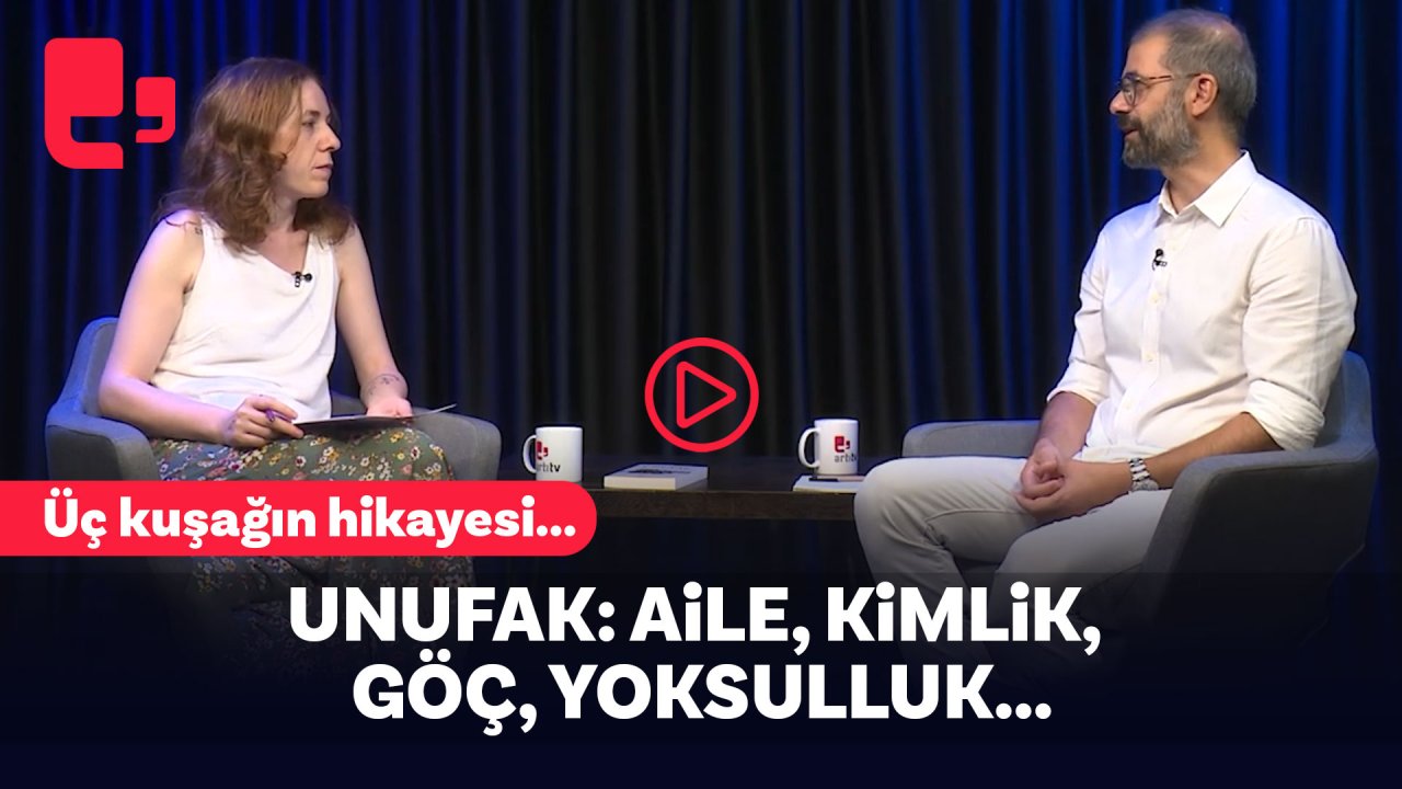 Üç kuşağın hikayesi... 'Unufak': Aile, kimlik, göç, yoksulluk