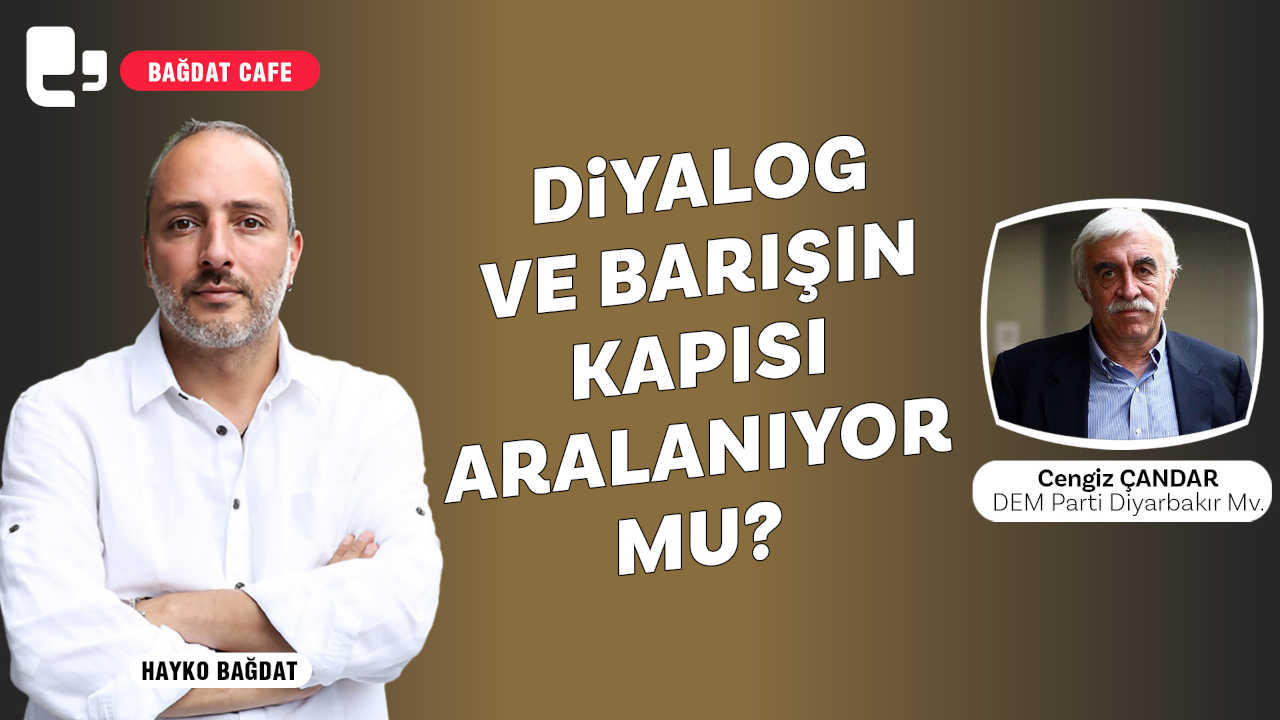 Diyalog ve barışın kapısı aralanıyor mu? | Hayko Bağdat ile 'Bağdat Cafe'