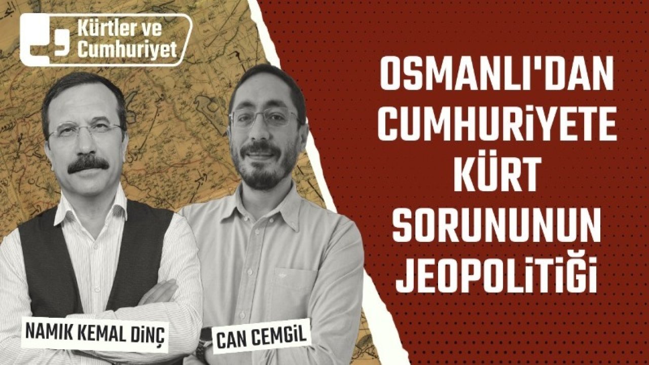 Kürtler ve Cumhuriyet Tartışmaları: Osmanlı'dan Cumhuriyet'e Kürt sorununun jeopolitiği