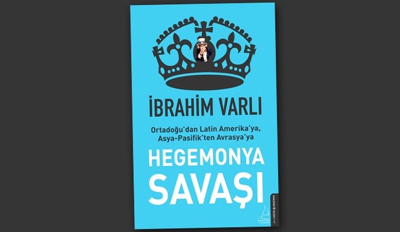 'Hegemonya Savaşı' raflardaki yerini aldı