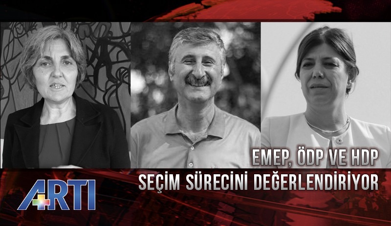 HDP, EMEP ve ÖDP seçim sürecini değerlendiriyor