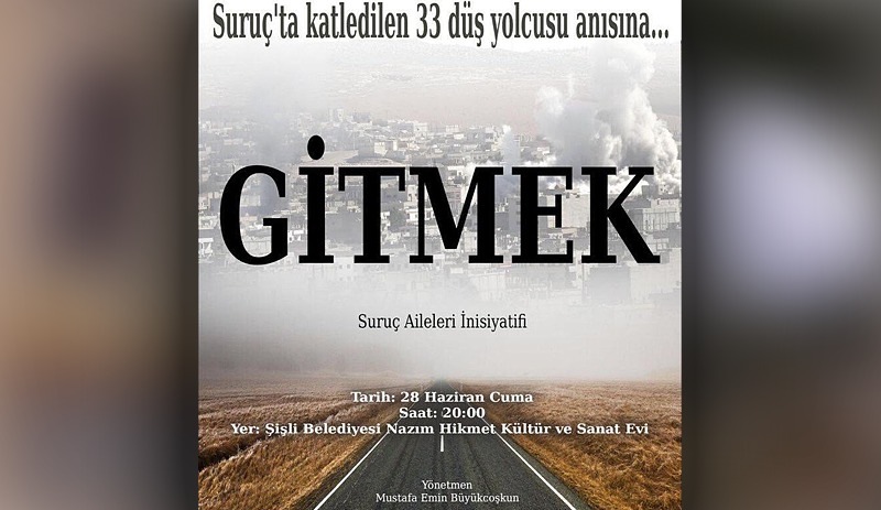 Suruç anısına ithafen: Gitmek