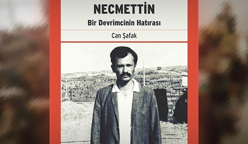 'Necmettin Bir Devrimcinin Hatırası'