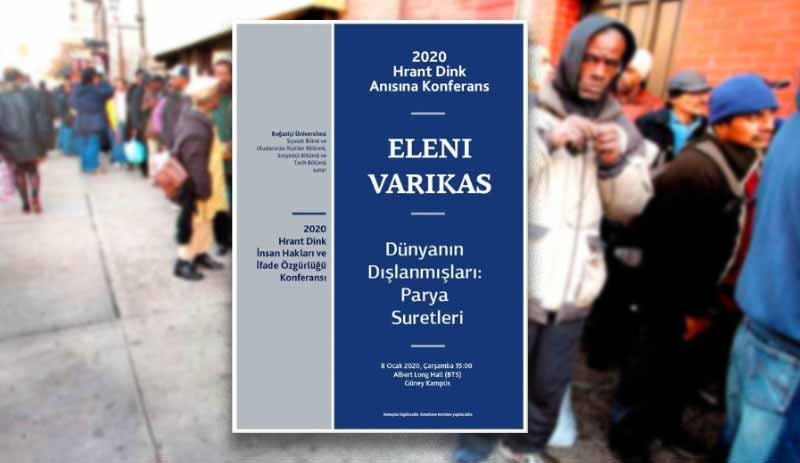 Hrant Dink anısına Konferans: Dünyanın Dışlanmışları, Parya Suretleri