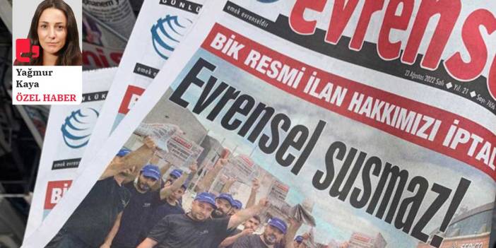 BİK Evrensel'in itirazını reddetti: Seçim öncesi muhalefetin sesine yer veren basın susturulmaya çalışılıyor