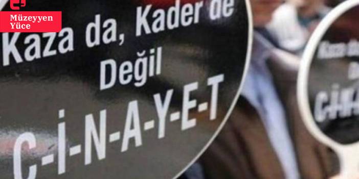 Son 4 ayda 597 işçi iş cinayetlerinde öldü: Örgütsüzlük ve güvencesizlik işçileri öldürüyor