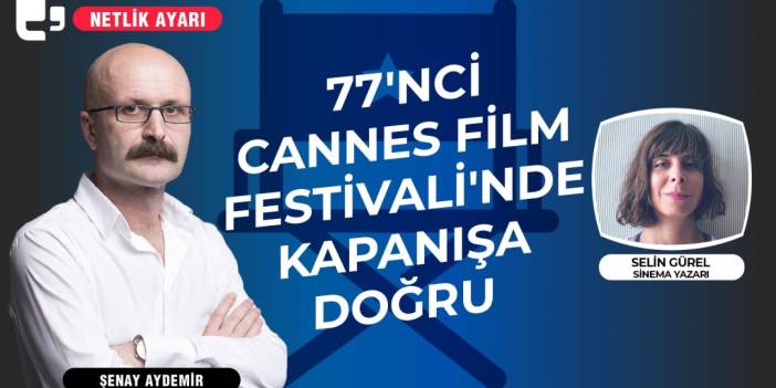 Sinema yazarı Selin Gürel: 'Cannes seçkisi bu yıl her zamakinden zayıftı'