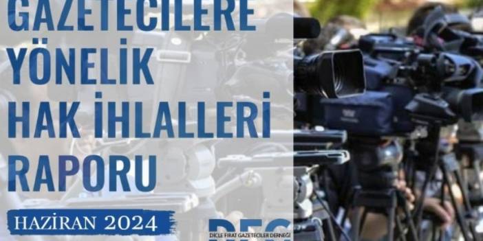 DFG’den haziran ayı raporu: Gazeteciler engellendi, tehdit edildi, şiddete maruz kaldı