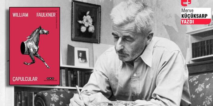 Faulkner'ın son romanı: Çapulcular