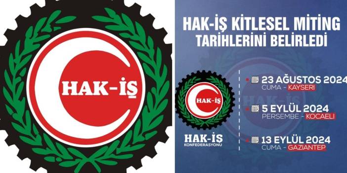 Hak-İş Konfederasyonu üç ilde miting düzenleyecek