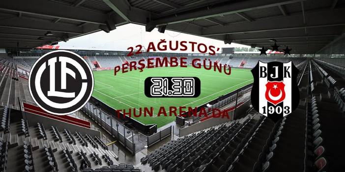 Avrupa Ligi'nde Lugano - Beşiktaş eşleşmesi: Muhtemel 11'ler