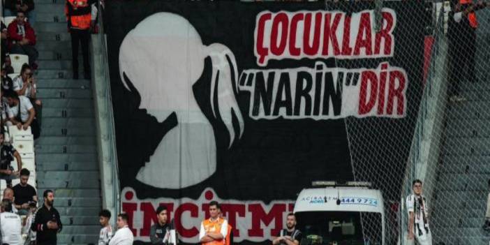 Beşiktaş taraftarından Narin Güran mesajı: 'Çocuklar Narin'dir, incitmeyin'