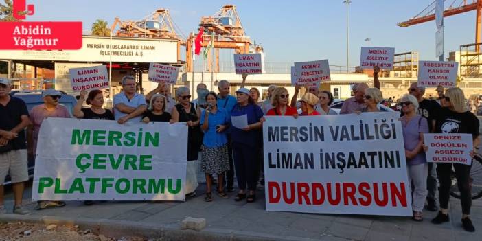 Çevreciler asbestli atığa dikkat çekti: Mersin'de 'Liman inşaatını durdurun' protestosu