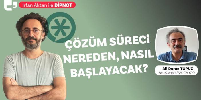 İrfan Aktan ve Ali Duran Topuz, Dipnot'ta değerlendiriyor: Bahçeli’nin Öcalan’ı TBMM’ye çağırması ne anlama geliyor?