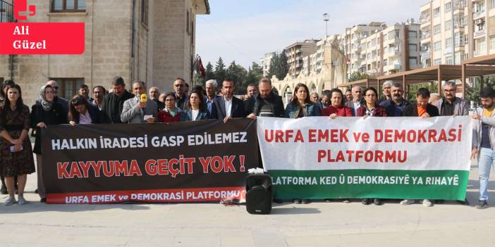 Urfa'da kayyım protestosu: 'Ahmet Özer serbest bırakılmalı, görevine dönmeli'