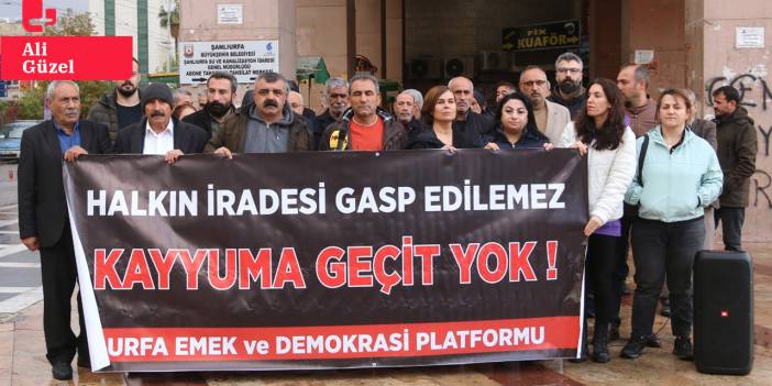 Kayyım atamaları Urfa'da protesto edildi: 'Halkın iradesine saygı gösterin'