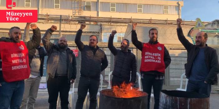 Grevleri yasaklanan metal işçileri direnişi sürdürüyor: 'Grev ateşimiz yandığı sürece buradayız'